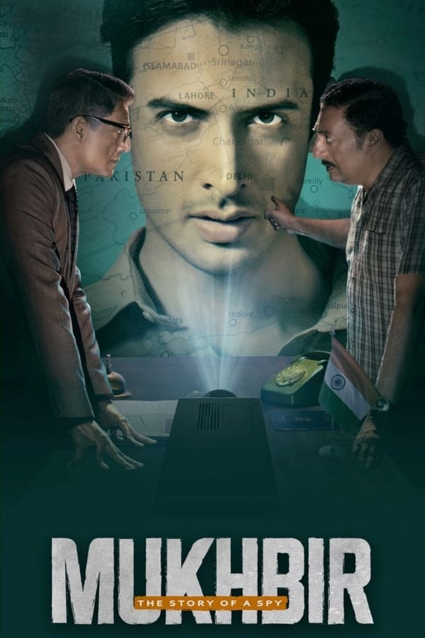 Mukhbir: The Story of a Spy (2022) S01 Complete