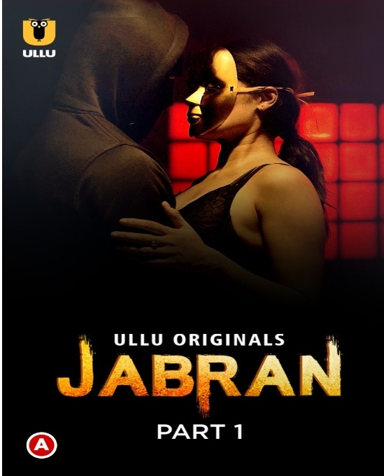 Jabran (2022) Ullu S01 Part 1 