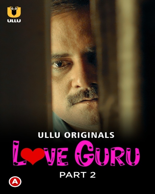 Love Guru (2022) Ullu S01 Part 2