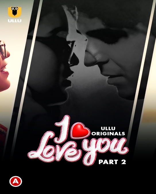 I Love You (2023) Ullu S01 Part 2 
