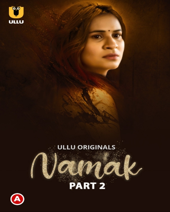 Namak (2023) Ullu S01 Part 2