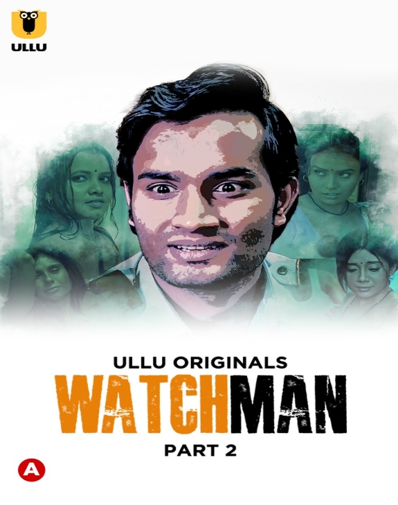 Watchman (2023) Ullu S01 Part 2