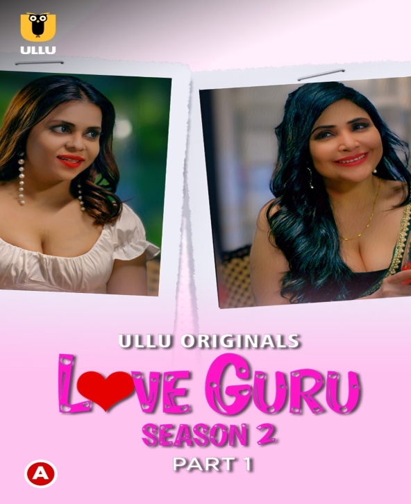 Love Guru (2023) Ullu S02 Part 1