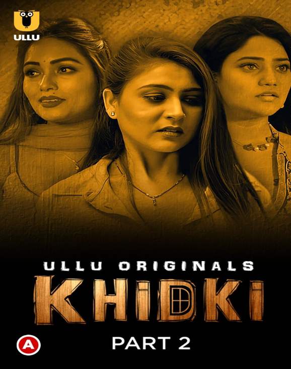 Khidki (2023) Ullu S01 Part 2