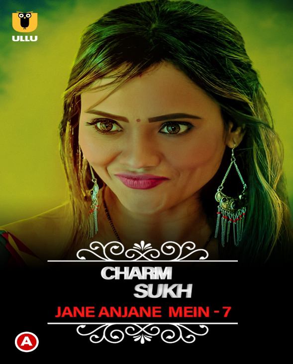 CharmSukh: Jane Anjane Mein(2023) Ullu S07 Complete