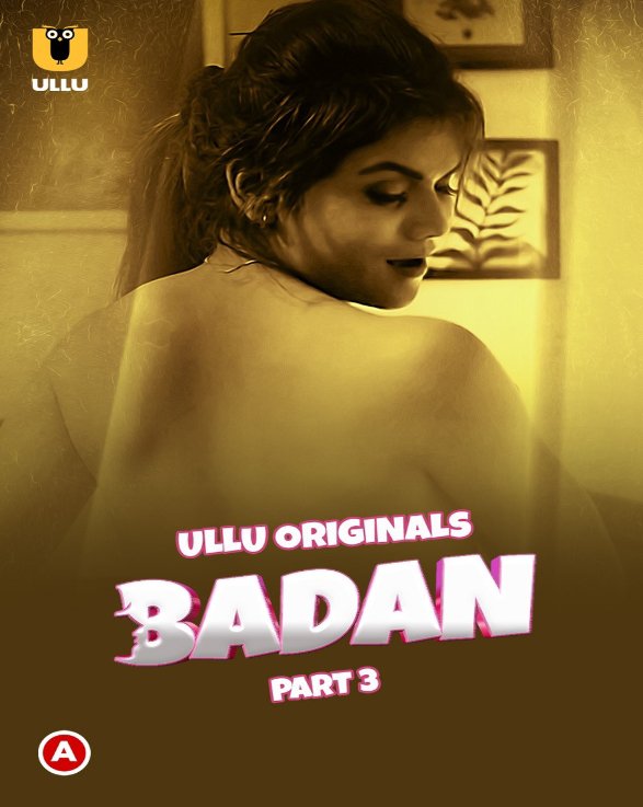 Badan (2023) Ullu S01 Part 3 