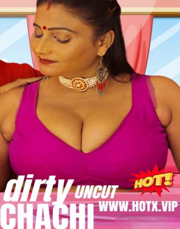 Dirty Chachi (2023) HotX 