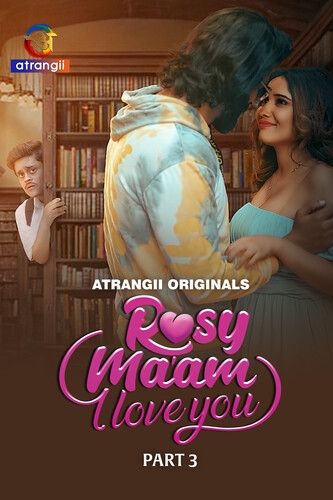 Rosy Maam I Love You (2024) S01 Part 3 