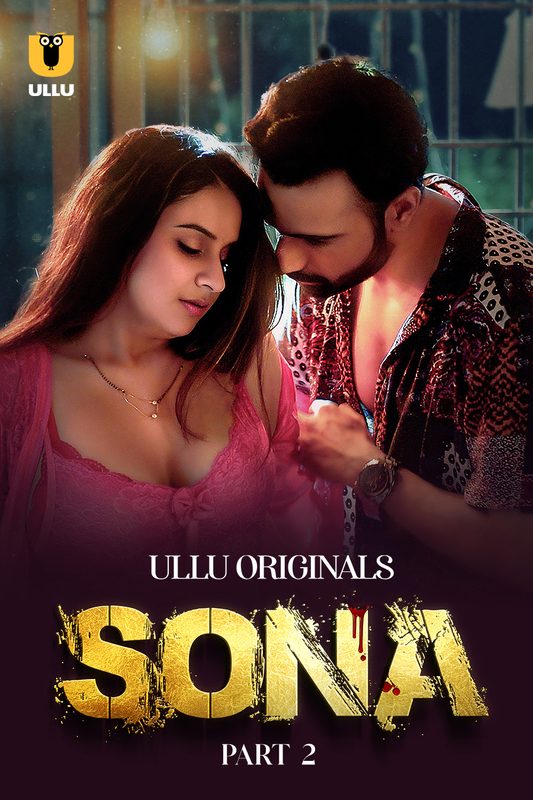 Sona (2024) Ullu S01 Part 2 