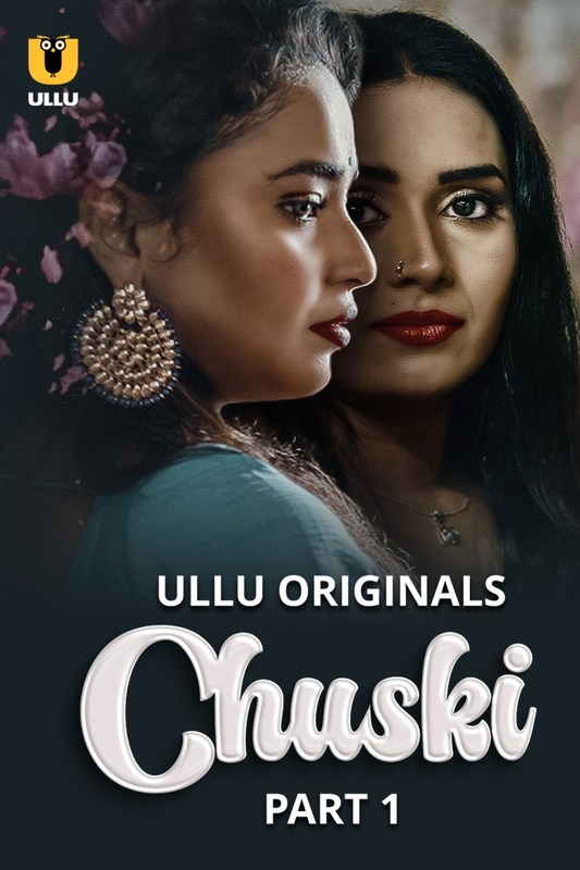 Chuski (2024) Ullu S01 Part 1