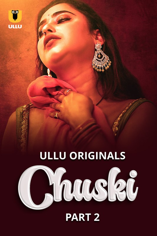 Chuski (2024) Ullu S01 Part 2