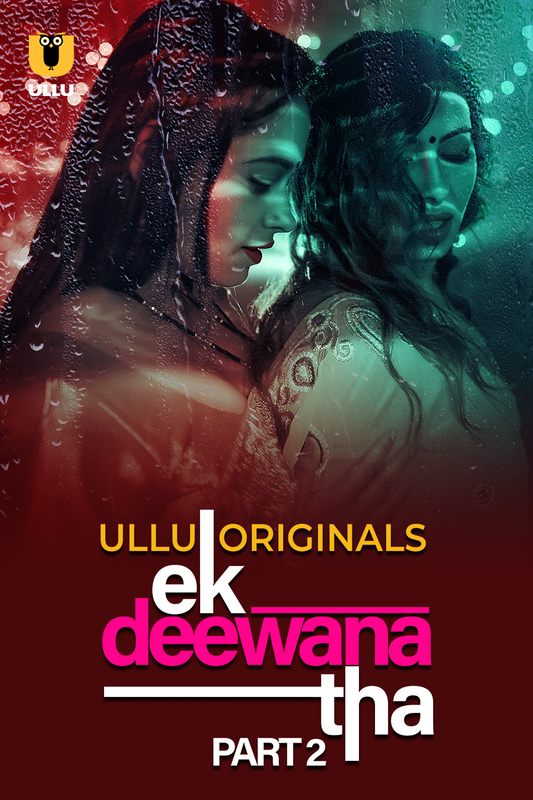 Ek Deewana Tha (2024) Ullu S01 Part 2 