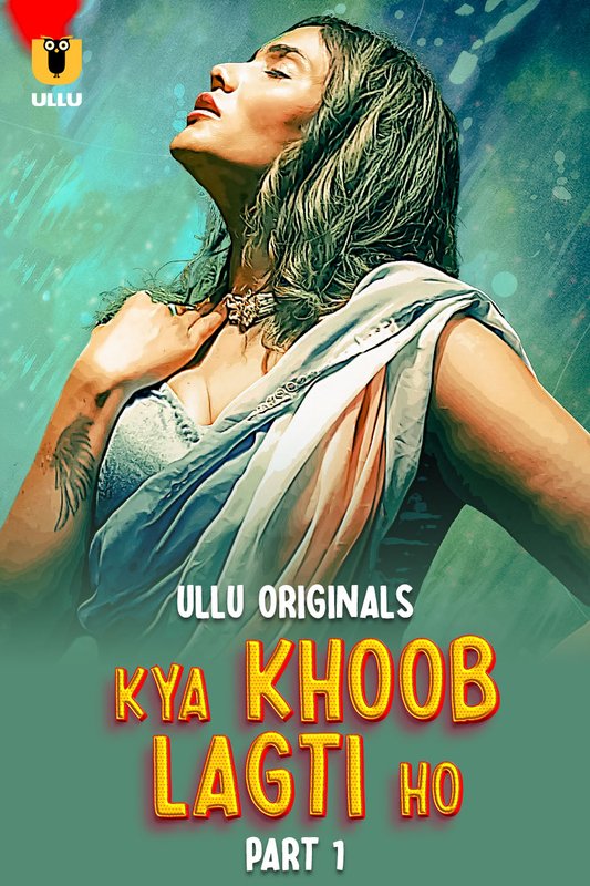 Kya Khoob Lagti Ho (2024) Ullu S01 Part 1 