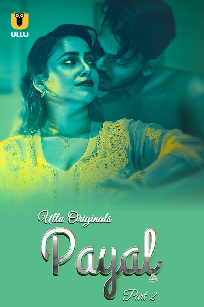 Payal (2025) Ullu S01 Part 2 