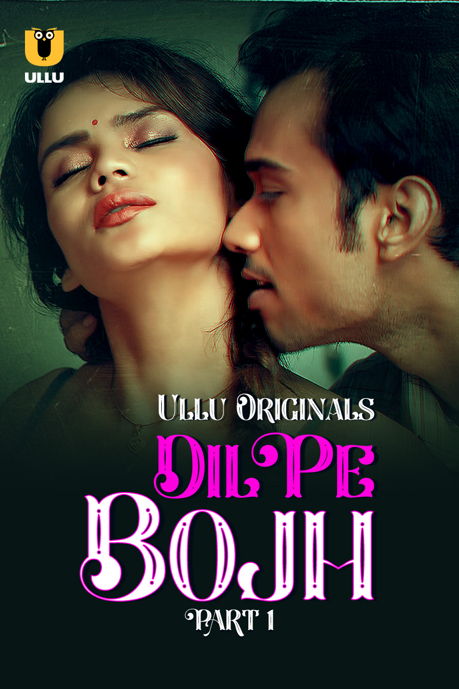 Dil Pe Bojh (2025) Ullu S01 Part 1 